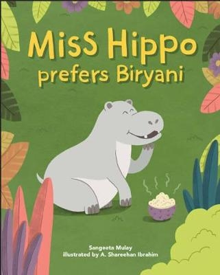 Miss hippo prefers Biryani - Sangeeta Mulay