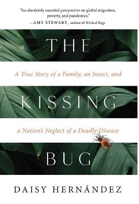 The Kissing Bug - Daisy Hernández