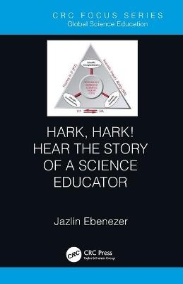 Hark, Hark! Hear the Story of a Science Educator - Jazlin Ebenezer