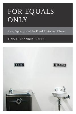 For Equals Only - Tina Fernandes Botts