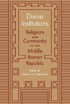 Divine Institutions - Dan-El Padilla Peralta