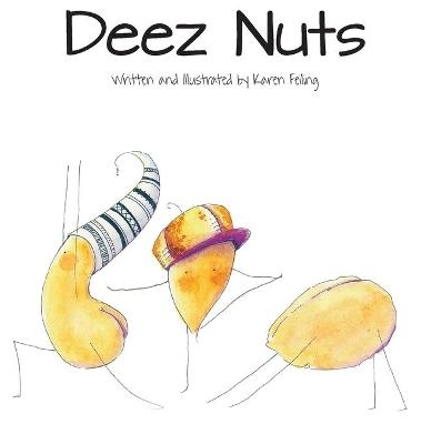 Deez Nuts - Karen Lynn Feiling