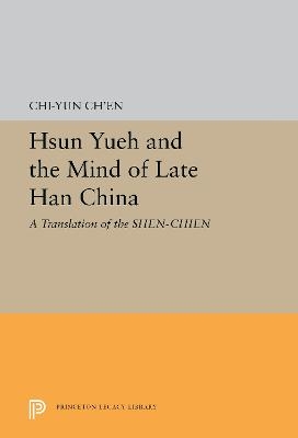 Hsun Yueh and the Mind of Late Han China - Chi-yun Ch'en