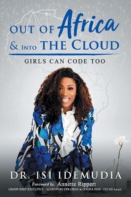 Out of Africa & Into the Cloud - Dr Isi Idemudia