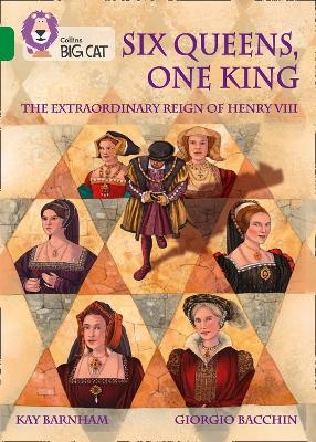 Six Queens, One King: The Extraordinary Reign of Henry VIII - Kay Barnham