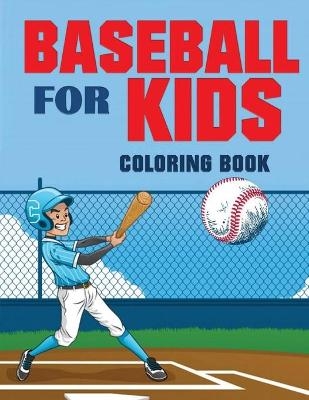 Baseball for Kids Coloring Book (Over 70 Pages) - Blue Digital Media Group