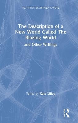 New Blazing World and Other Writings - Kate Lilley