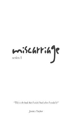 miscarriage - Jessica Taylor