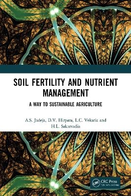 Soil Fertility and Nutrient Management - A.S. Jadeja, D.V. Hirpara, L.C. Vekaria, H.L. Sakarvadia