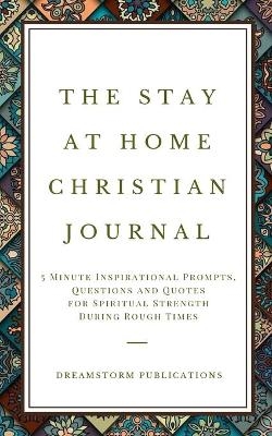 The Stay at Home Christian Journal - Dreamstorm Publications