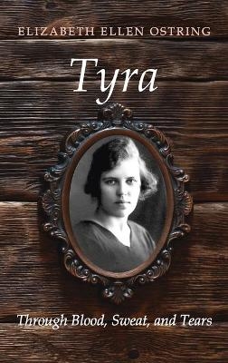 Tyra - Elizabeth Ellen Ostring