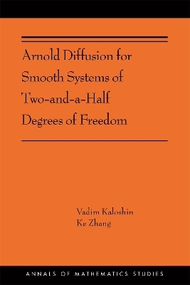 Arnold Diffusion for Smooth Systems of Two and a Half Degrees of Freedom - Vadim Kaloshin, Ke Zhang