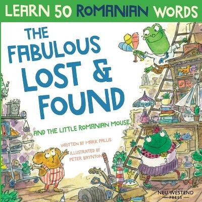 The Fabulous Lost & Found and the little Romanian mouse - Mark Pallis