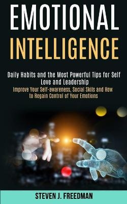 Emotional Intelligence - Steven J Freedman