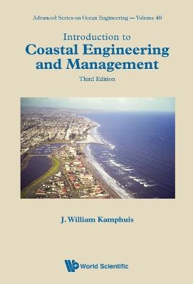 Introduction To Coastal Engineering And Management (Third Edition) - J William Kamphuis