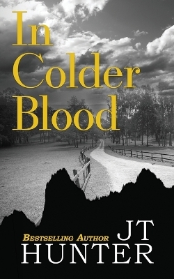 In Colder Blood - Jt Hunter