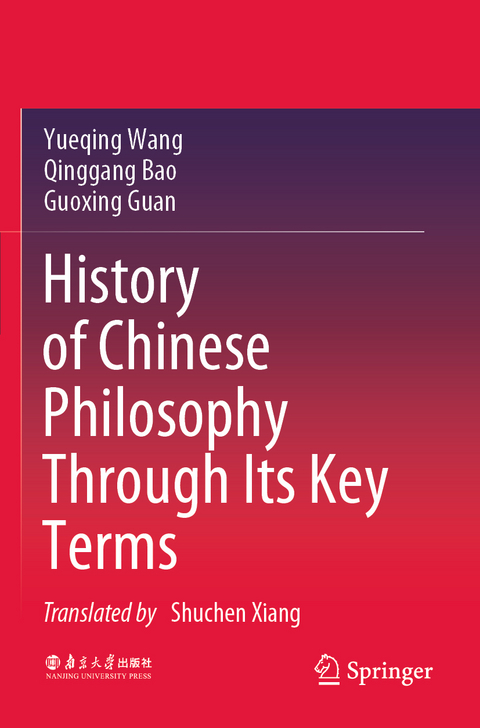History of Chinese Philosophy Through Its Key Terms - Yueqing Wang, Qinggang Bao, Guoxing Guan