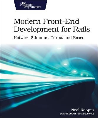 Modern Front-End Development for Rails - Noel Rappin