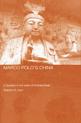 Marco Polo''s China -  Stephen G. Haw
