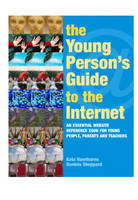 The Young Person''s Guide to the Internet - UK) Hawthorne Kate (Hatricks Public Relations Ltd, UK) Sheppard Daniela (Webmaster Web Editor and Internet Researcher