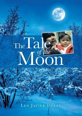 The Tale of the Moon - Leo Javier Dulay