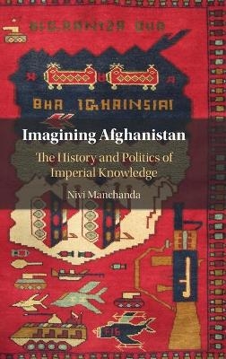 Imagining Afghanistan - Nivi Manchanda
