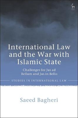 International Law and the War with Islamic State - Dr Saeed Bagheri