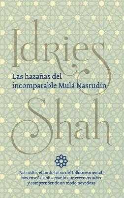 Las hazañas del incomparable Mulá Nasrudín - Idries Shah