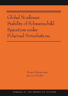 Global Nonlinear Stability of Schwarzschild Spacetime under Polarized Perturbations - Sergiu Klainerman, Jérémie Szeftel