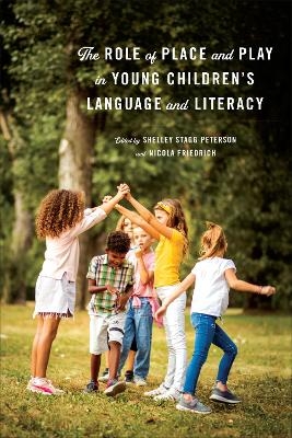 The Role of Place and Play in Young Children's Language and Literacy - 