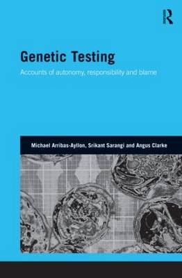 Genetic Testing -  Michael Arribas-Ayllon,  Angus Clarke,  Srikant Sarangi