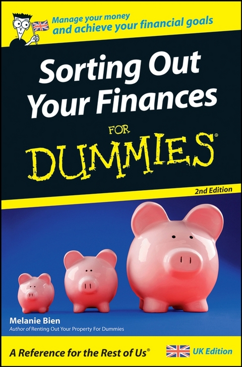 Sorting Out Your Finances For Dummies -  Melanie Bien