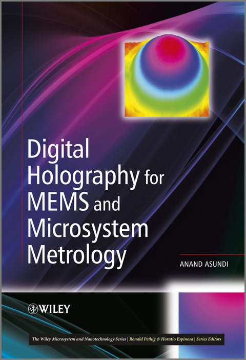 Digital Holography for MEMS and Microsystem Metrology -  Anand Asundi