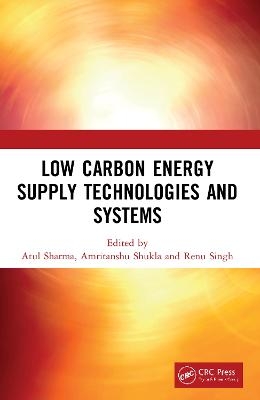 Low Carbon Energy Supply Technologies and Systems - 