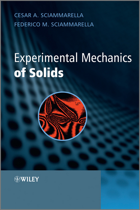Experimental Mechanics of Solids -  Cesar A. Sciammarella,  Federico M. Sciammarella