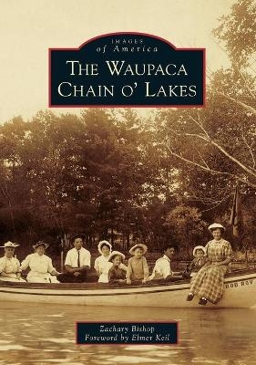 The Waupaca Chain O' Lakes - Zachary Bishop