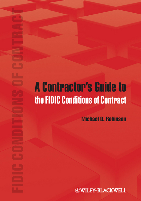 Contractor's Guide to the FIDIC Conditions of Contract -  Michael D. Robinson