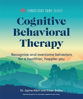 Cognitive Behavioral Therapy - Dr. Jayme Albin, Eileen Bailey, Steven Brodsky