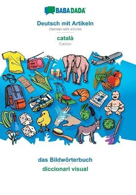 BABADADA, Deutsch mit Artikeln - català, das Bildwörterbuch - diccionari visual -  Babadada GmbH