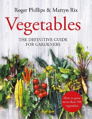 Vegetables - Roger Phillips, Martyn Rix