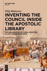 Inventing the Council inside the Apostolic Library - Filip Malesevic