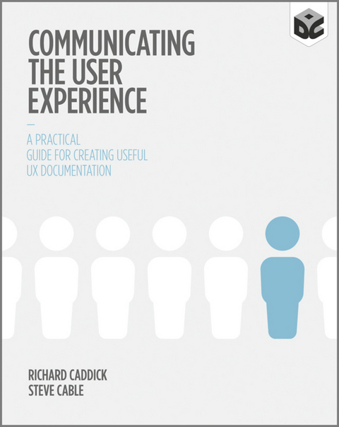 Communicating the User Experience -  Steve Cable,  Richard Caddick