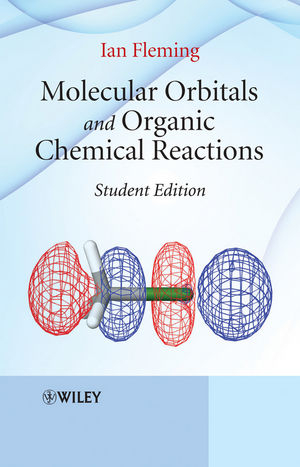 Molecular Orbitals and Organic Chemical Reactions -  Ian Fleming