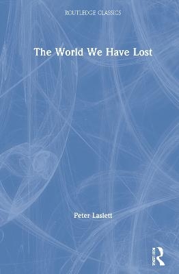 The World We Have Lost - Peter Laslett