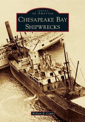 Chesapeake Bay Shipwrecks - William B Cogar