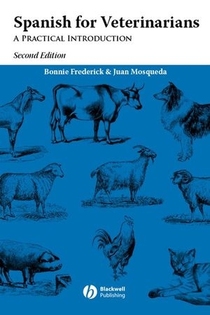 Spanish for Veterinarians -  Bonnie Frederick,  Juan Mosqueda