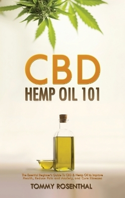 CBD Hemp Oil 101 - Tommy Rosenthal