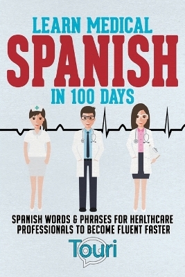 Learn Medical Spanish in 100 Days - Touri Language Learning