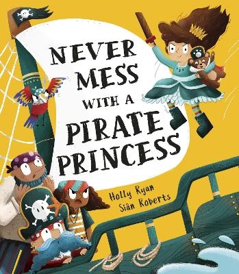 Never Mess With a Pirate Princess - Holly Ryan