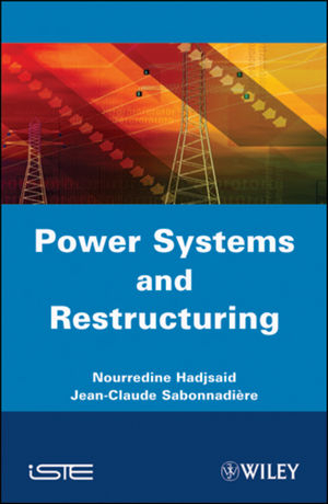 Power Systems and Restructuring -  Nouredine Hadjsa d,  Jean-Claude Sabonnadi re